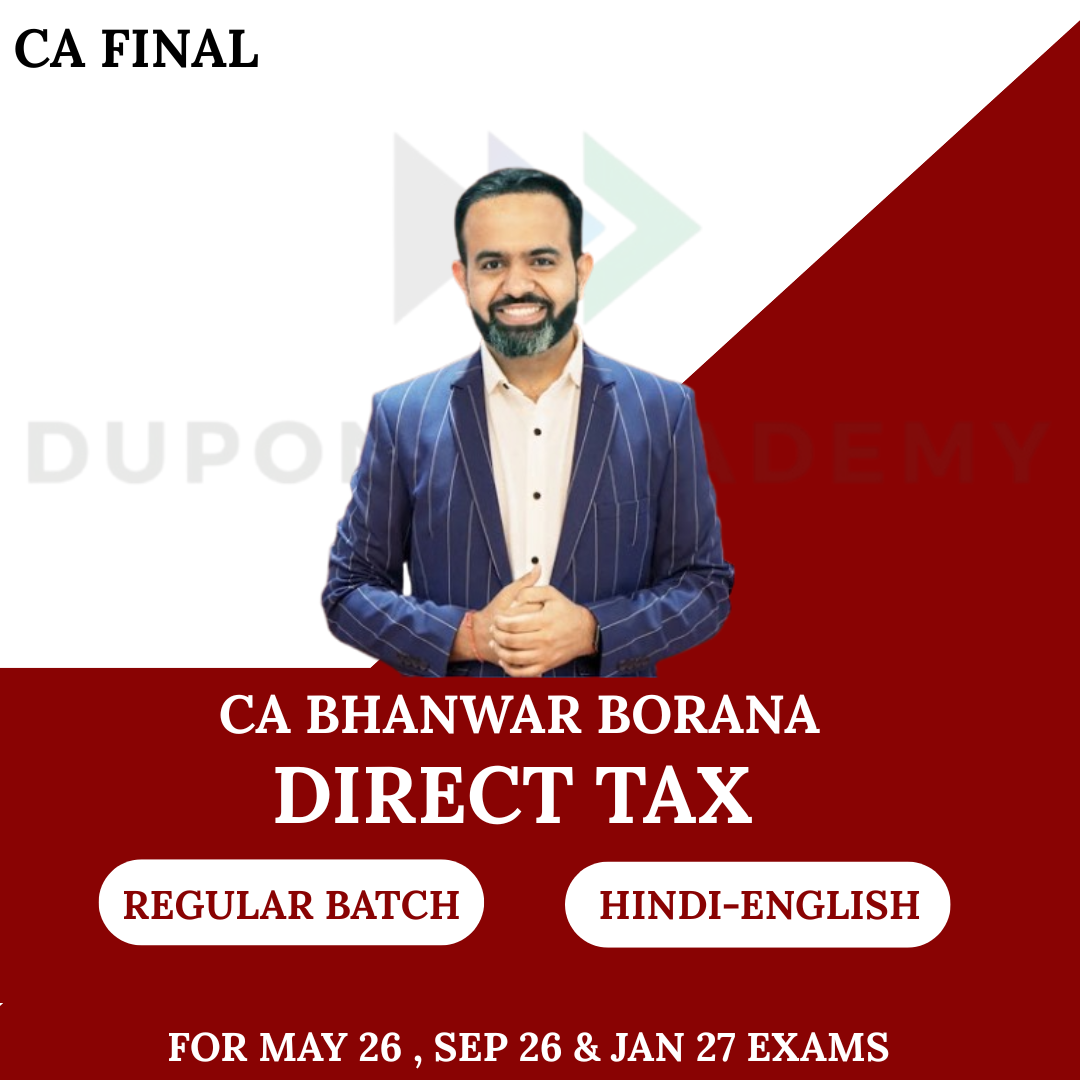 CA Final Direct Tax (Regular Batch) for May, Sep 26 & Jan 27 Exams By CA Bhanwar Borana