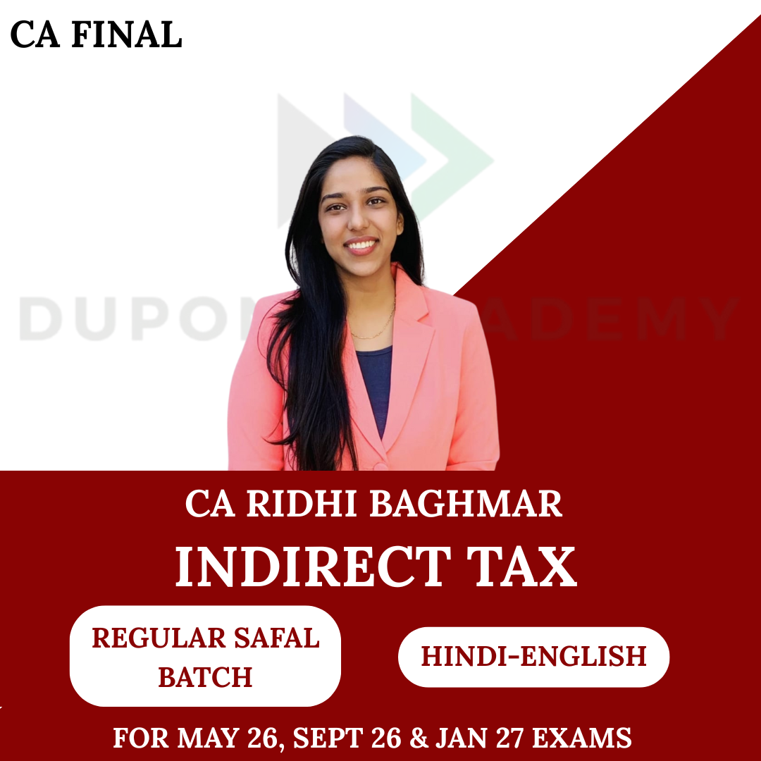 CA Final Indirect Tax Regular Safal Batch For May 26, Sept 26 & Jan 27 Exams By CA Riddhi Baghmar