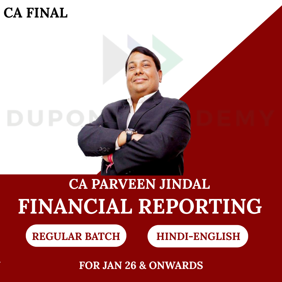 CA Final Finanacial Reporting Regular Batch For Jan 26, May 26 & Onwards Exams By CA Parveen Jindal