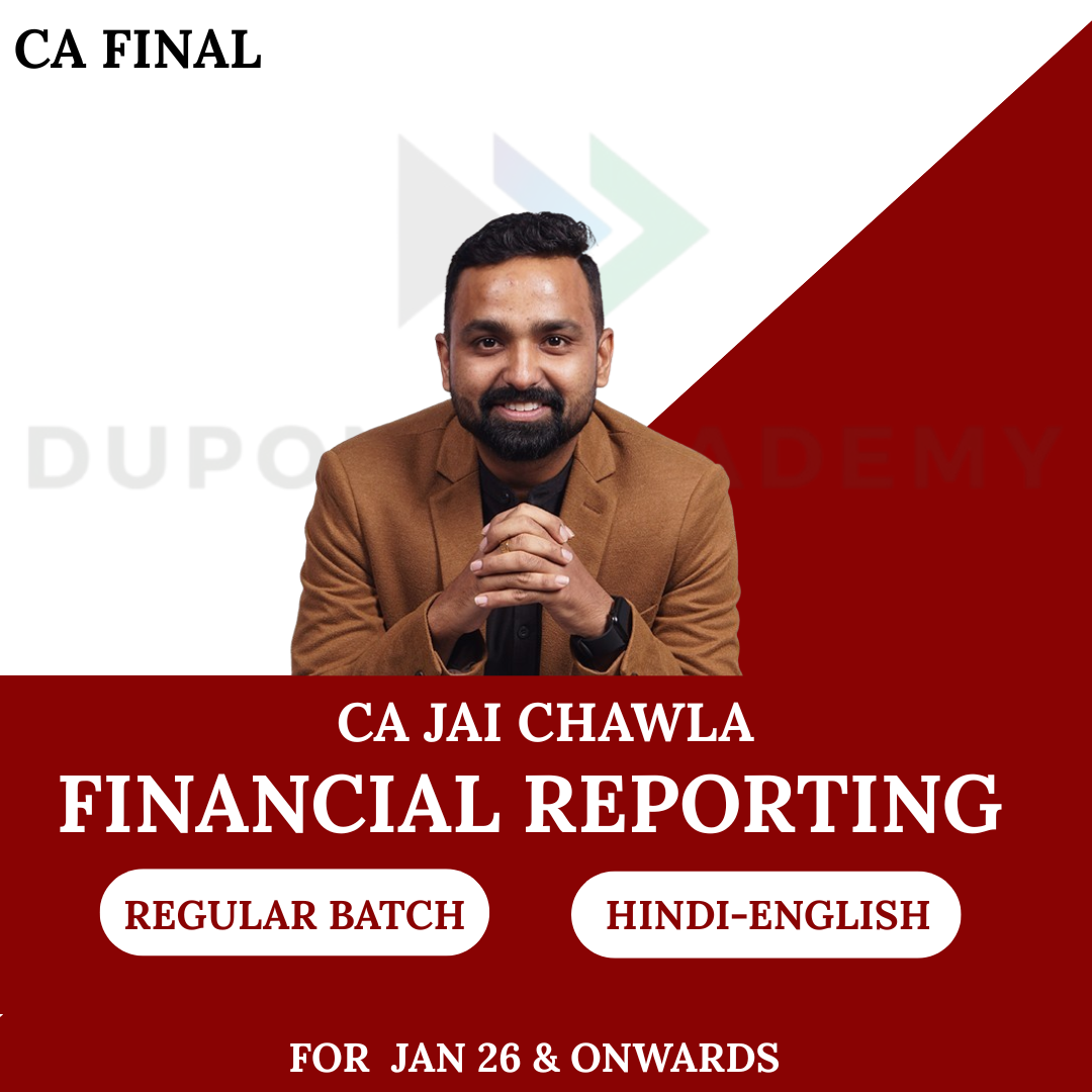 CA Final Financial Reporting Regular Batch For Jan,May,Sep 26,27,28 Exams By CA Jai Chawla