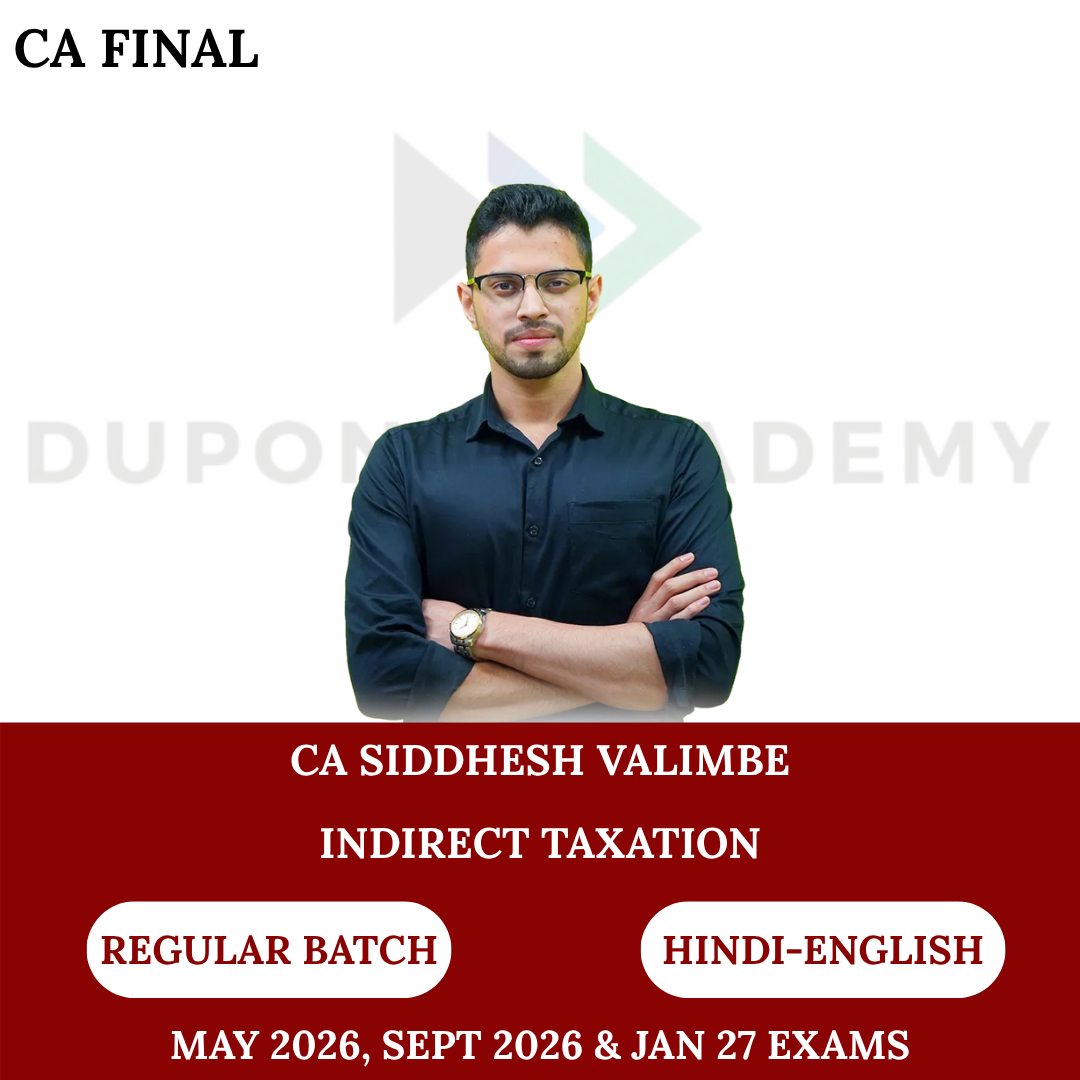 CA/CMA Final Indirect Tax (Regular Batch) For May 2026, Sept 2026 & Jan 2027 Exams by CA Siddhesh Valimbe