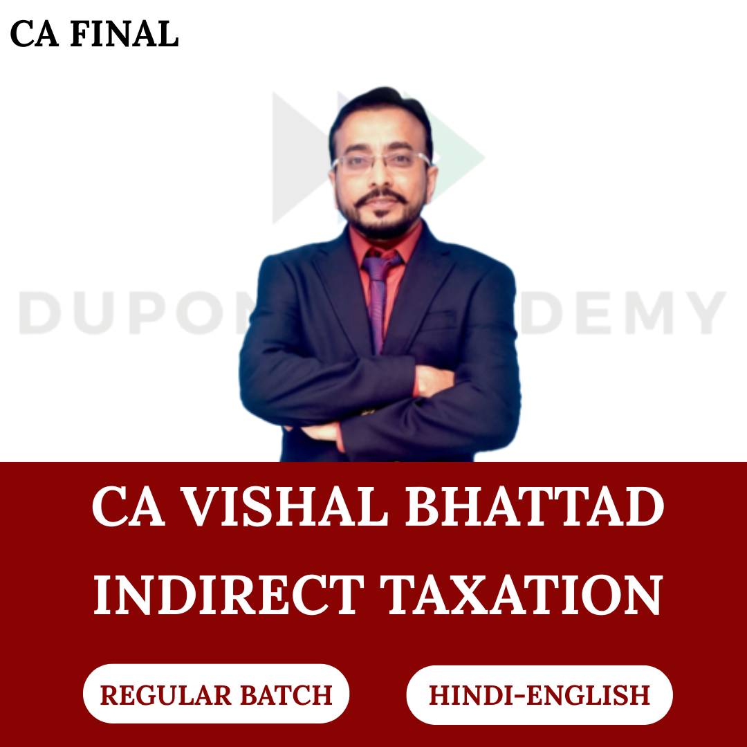 CA Final IDT (Regular Batch) For Nov 26 Exams By CA Vishal Bhattad