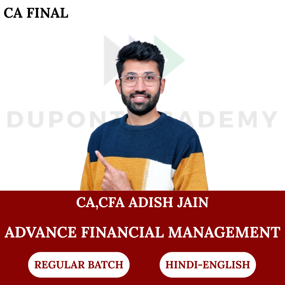 CA Final AFM (Regular Batch) For Nov 26 & Onwards Exams By CA Adish Jain