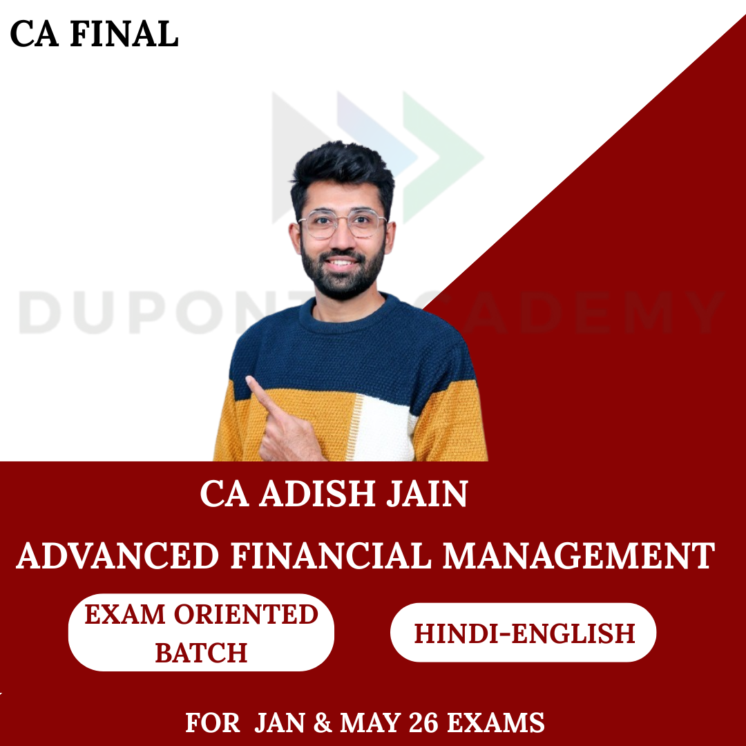 CA Final AFM Exam Oriented (Fast Track) Batch For Jan 26 & Onwards by CA Adish Jain