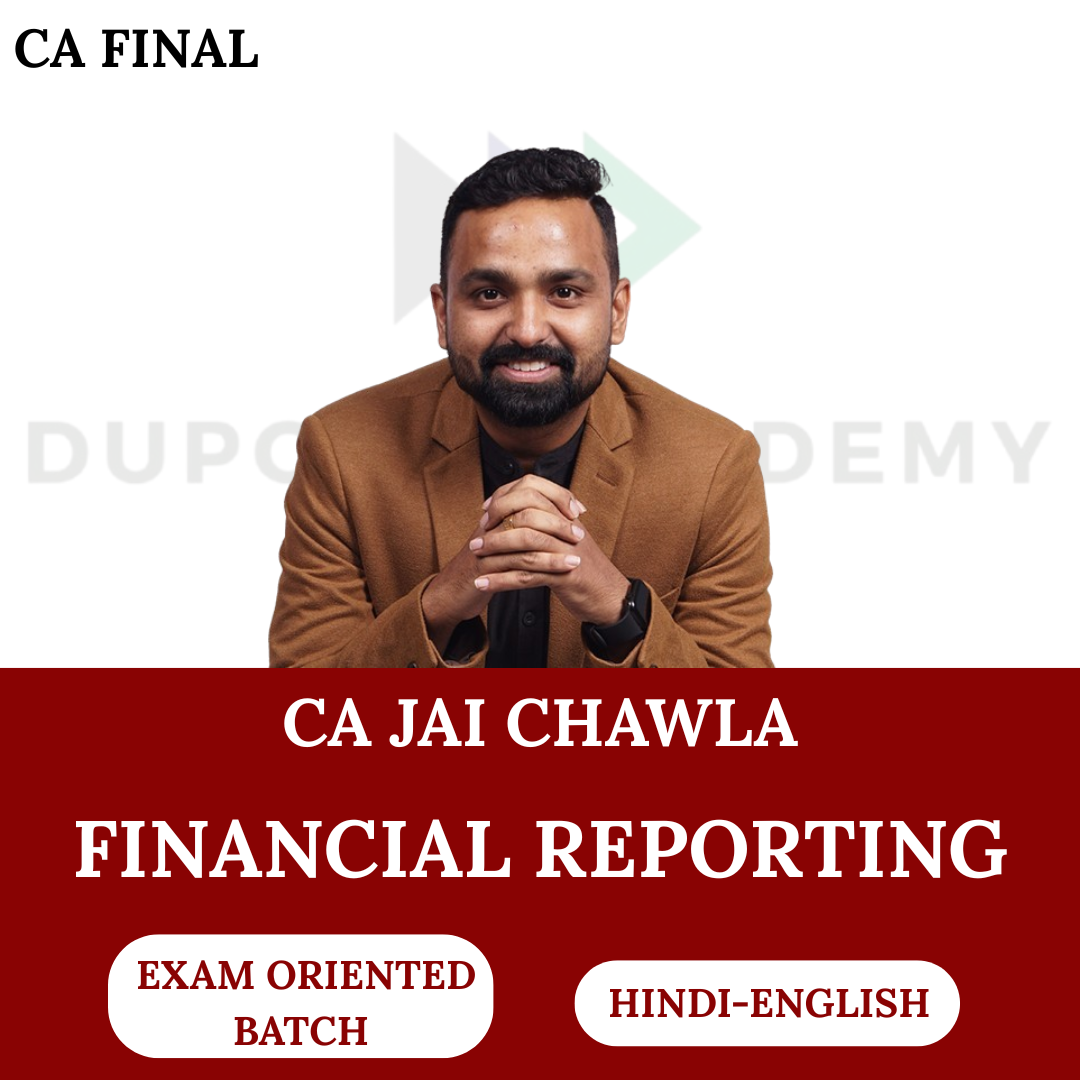 CA Final Financial Reporting (Exam Oriented Batch) For Nov 26 & Onwards Exams By CA Jai Chawla