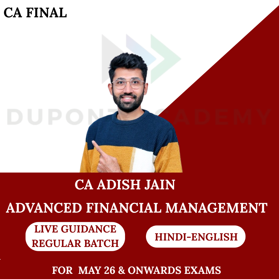 CA Final AFM Live Guidance Regular Batch For May26 & Onwards By CA Adish Jain