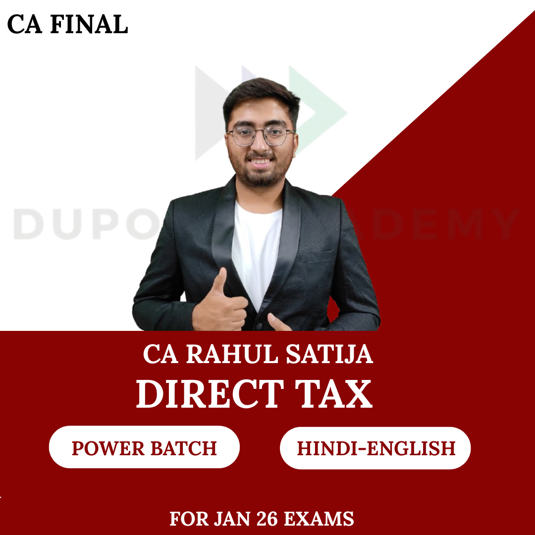 CA Final Direct Tax Power Batch For Jan 26 Exams By CA Rahul Satija