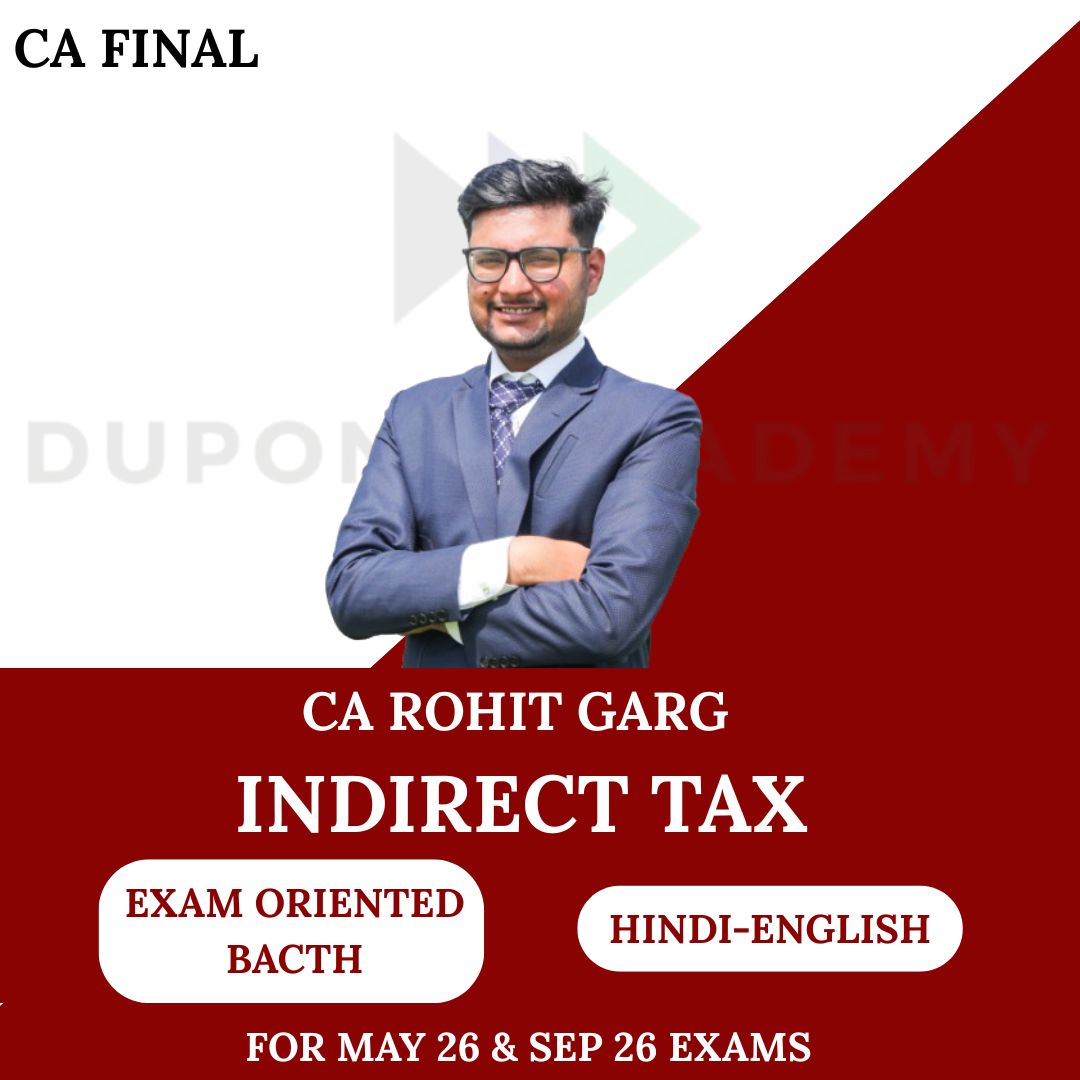 CA Final Indirect Taxation Exam Oriented Batch For May 26 & Sept 26 Exams By CA Rohit Garg