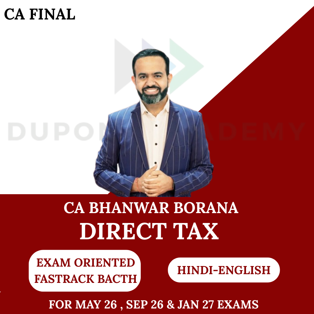 CA Final DT (Exam Oriented- Fastrack Batch) For May, Sep 26 & Jan 27 By CA Bhanwar Borana