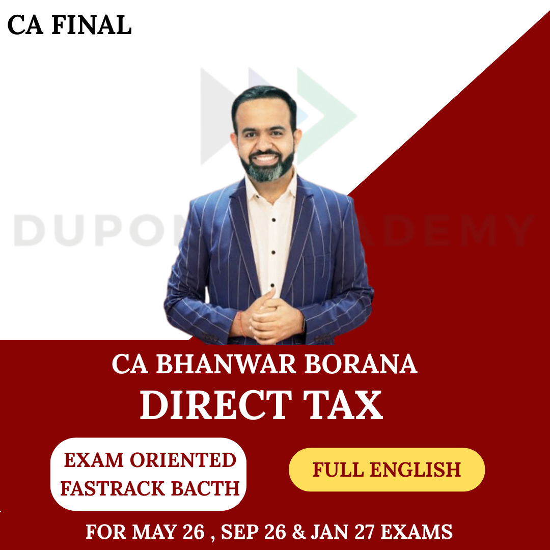 CA Final Direct Taxation Full English (Exam Oriented- Fastrack Batch) for May, Sep 26 & Jan 27 Exams By CA Bhanwar Borana