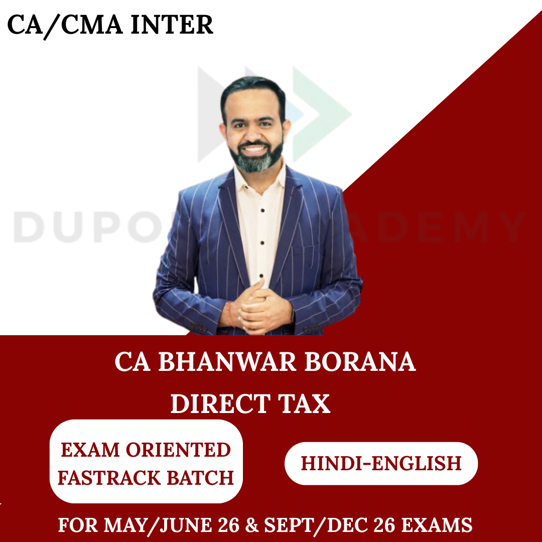 CA Inter Direct Tax Exam Oriented Fastrack Batch For May, June 26 & Onwards Exams By CA Bhanwar Borana