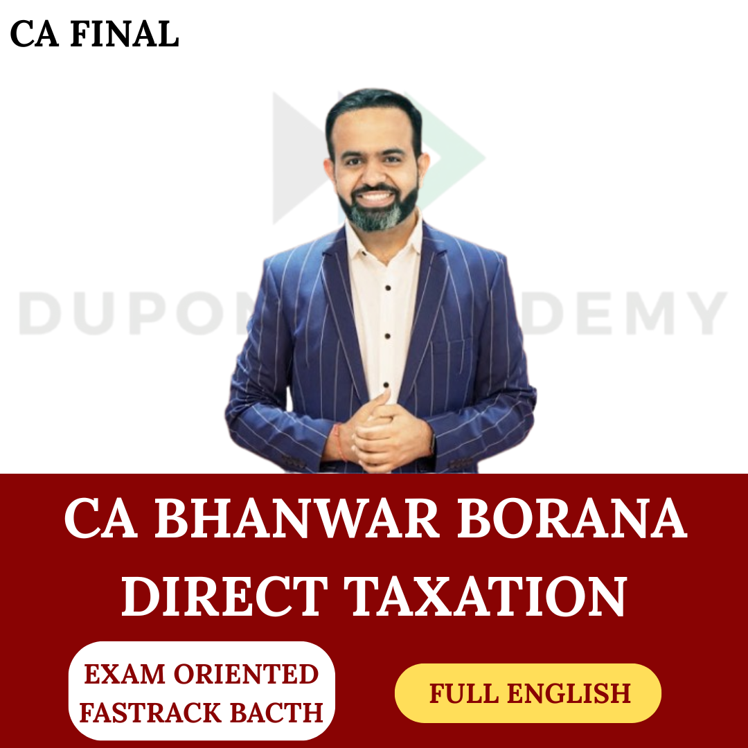 CA Final Direct Tax (Exam Oriented- Fastrack Batch) for Nov 26 Exams - Full English By CA Bhanwar Borana