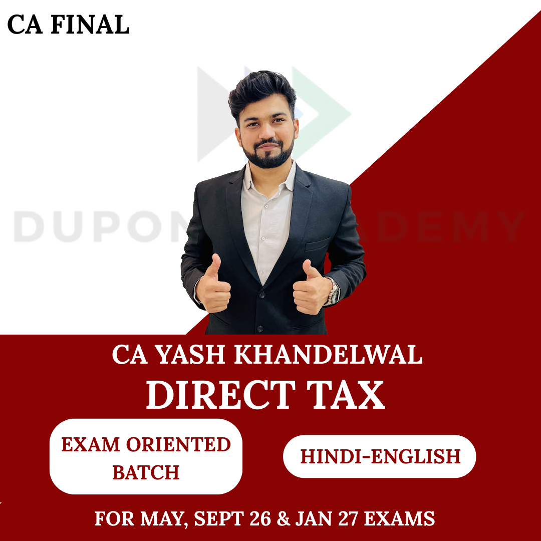 CA Final DT Exam Oriented Regular Batch for May26, Sept26, Jan27 By CA Yash Khandelwal