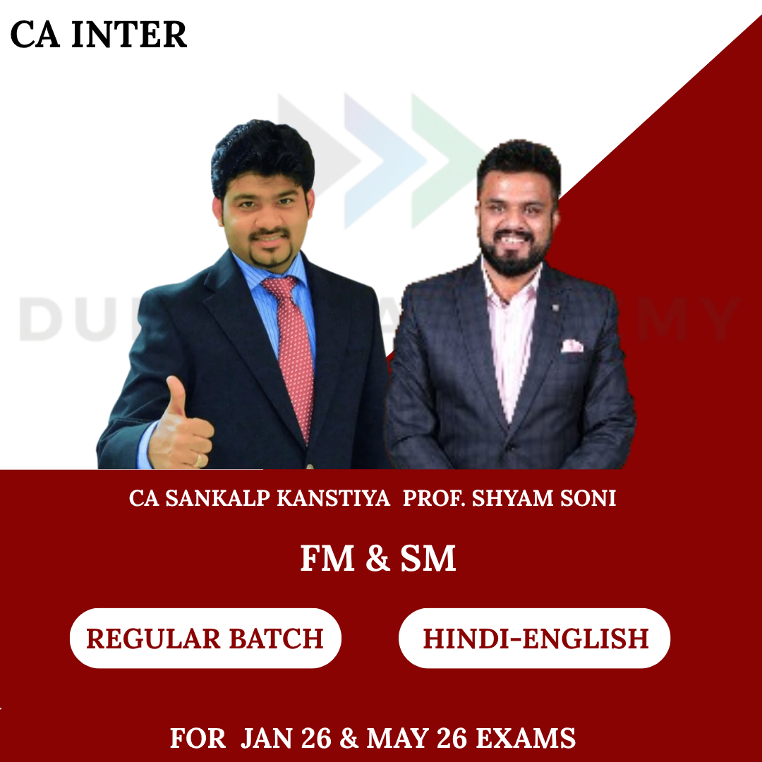 CA Inter FM & SM Regular Batch for Jan 26 & May 26 Exams By CA Sankalp Kanstiya & Prof. Shyam Soni