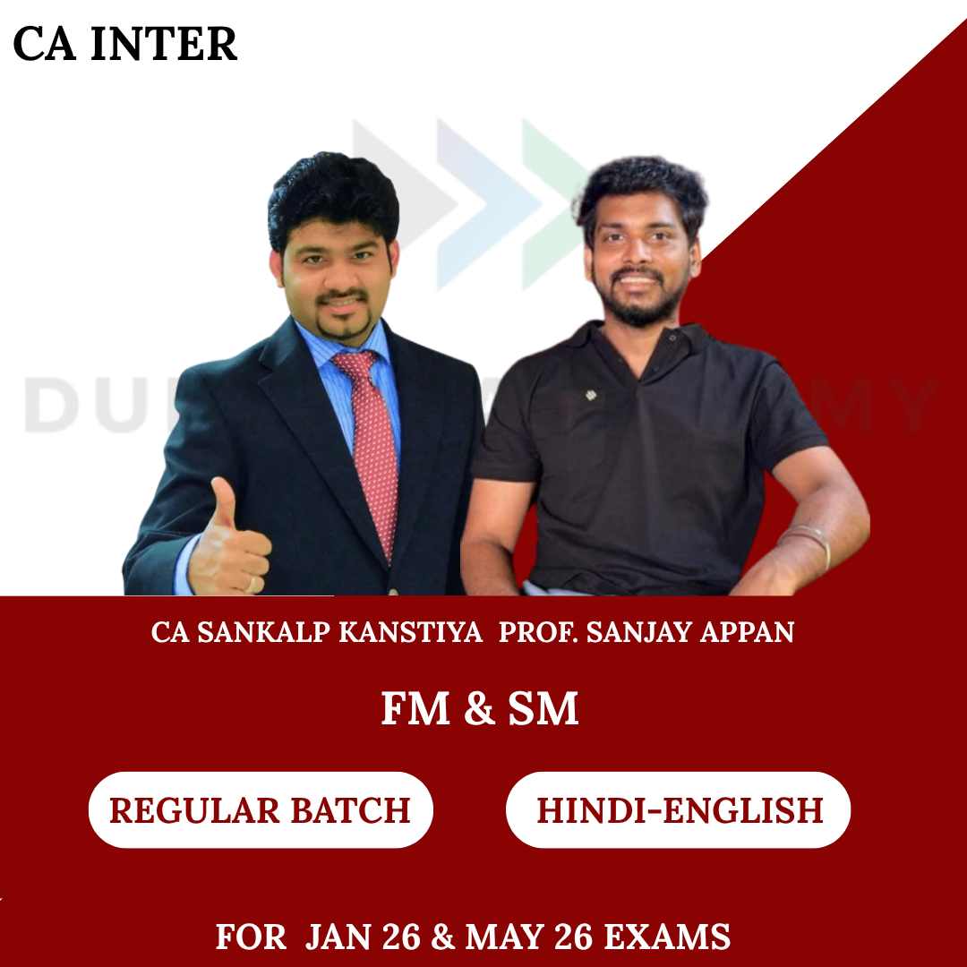 CA Inter FM & SM Regular Batch for Jan, May, Sep 26 & Onwards Exams By CA Sankalp Kanstiya & Prof. Sanjay Appan