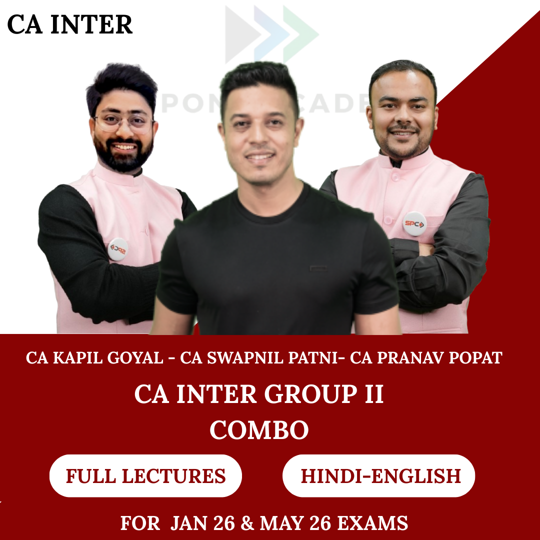 CA Inter Group 2 Combo - Regular Batch for Jan & May 2026 Exams - CA Kapil Goyal, CA Pranav Popat, CA Swapnil Patni