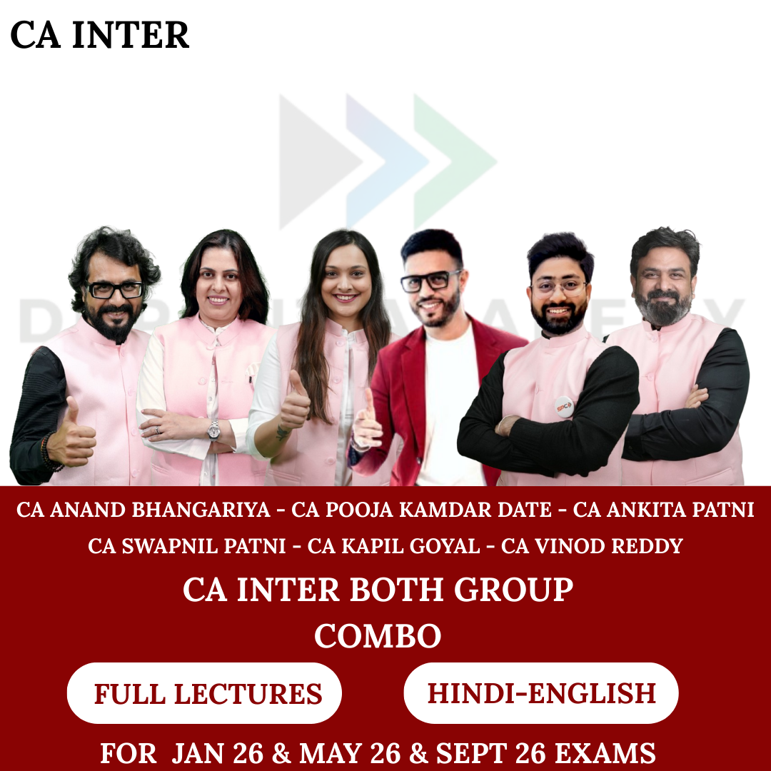 CA Inter Both Group Combo - Regular Batch for Jan, May & Sept 2026 Exams - By CA Anand Bhangariya, CA Pooja Kamdar Date, CA Ankita Patni,  CA Swapnil Patni, CA Kapil Goyal, CA Vinod Reddy
