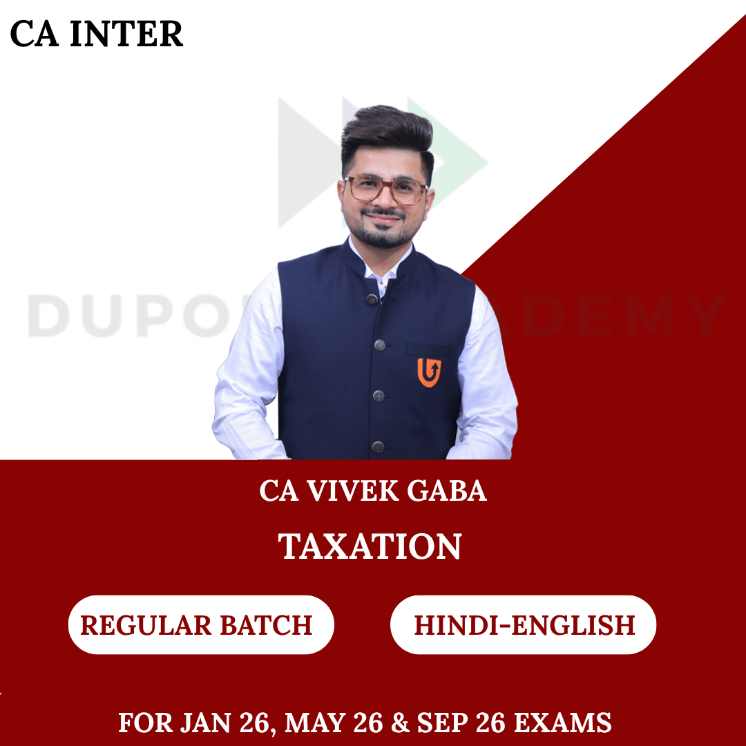 CA Inter Taxtation Regular Batch for Jan, May & Sept 2026 Exams By CA Vivek Gaba