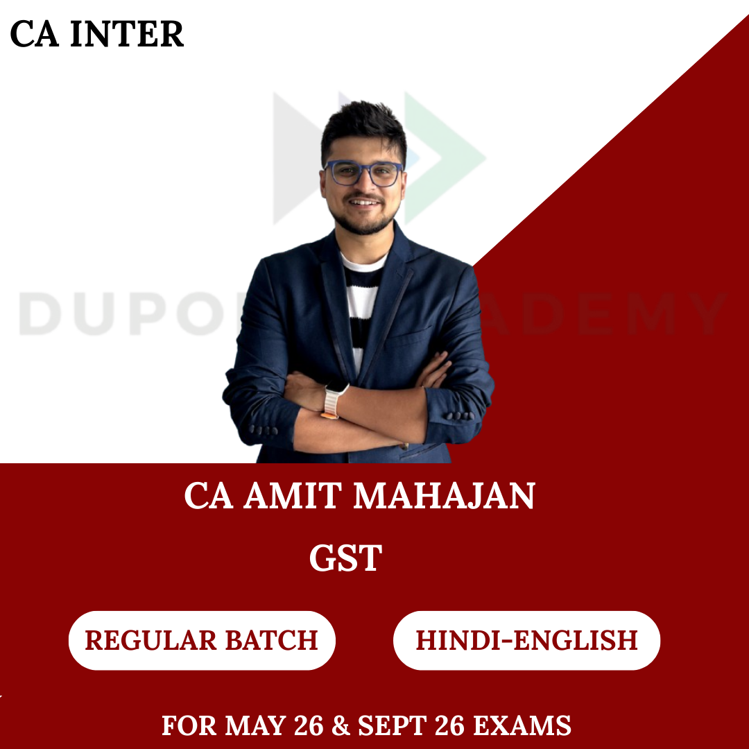 CA Inter GST Regular Batch For May 26 & Sep 26 Exams By CA Amit Mahajan