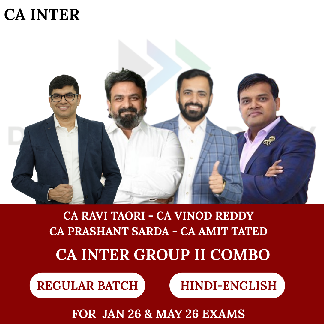 CA Inter Group 2 Combo Regular Batch for Jan 26 & May 26 Exams By CA Ravi Taori, CA Vinod Reddy, CA Prashant Sarda, CA Amit Tated