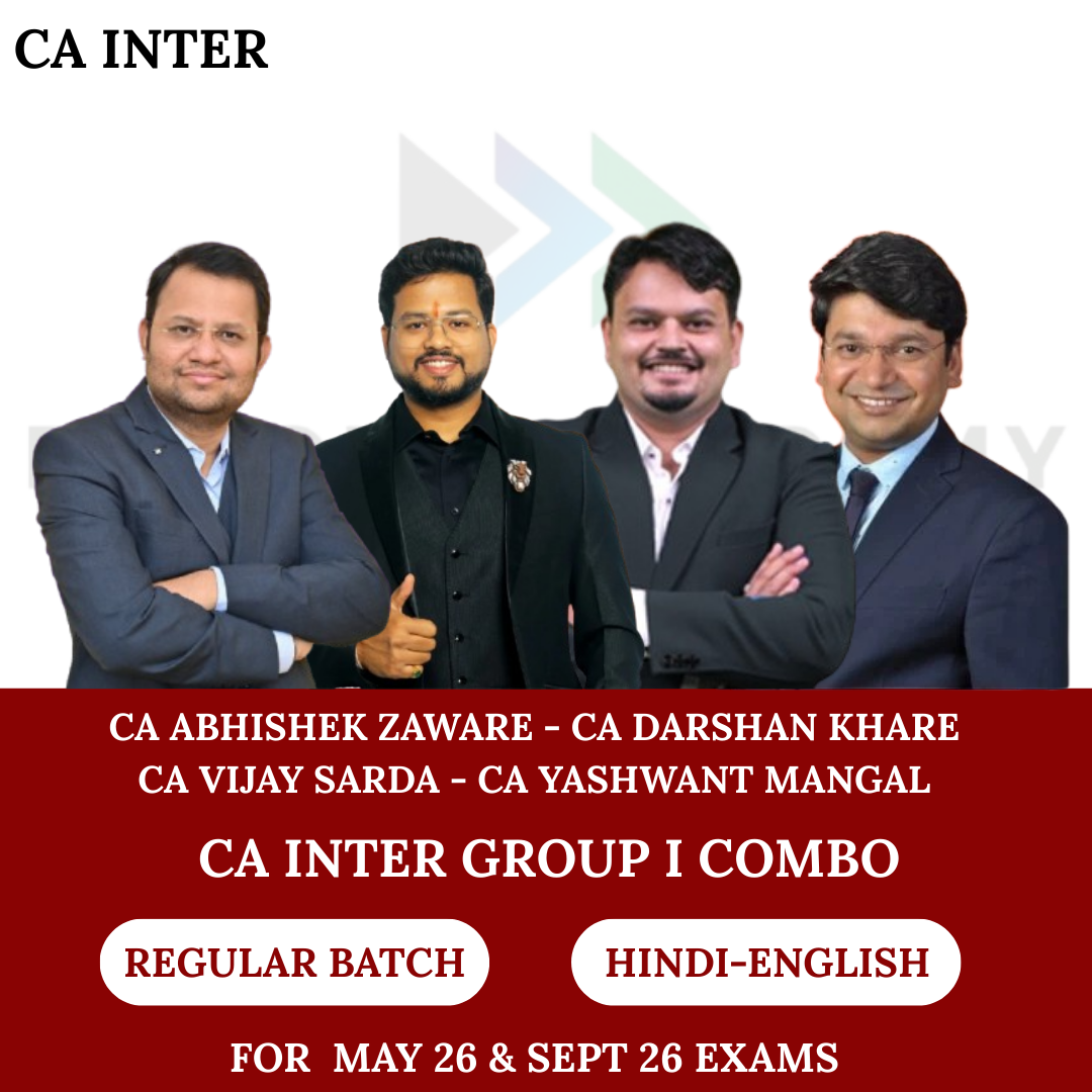 CA Inter Group 1 Combo Regular Batch for Jan 26, May 26, Sept 26 Exams By CA Abhishek Zaware, CA Darshan Khare, CA Vijay Sarda, CA Yashwant Mangal