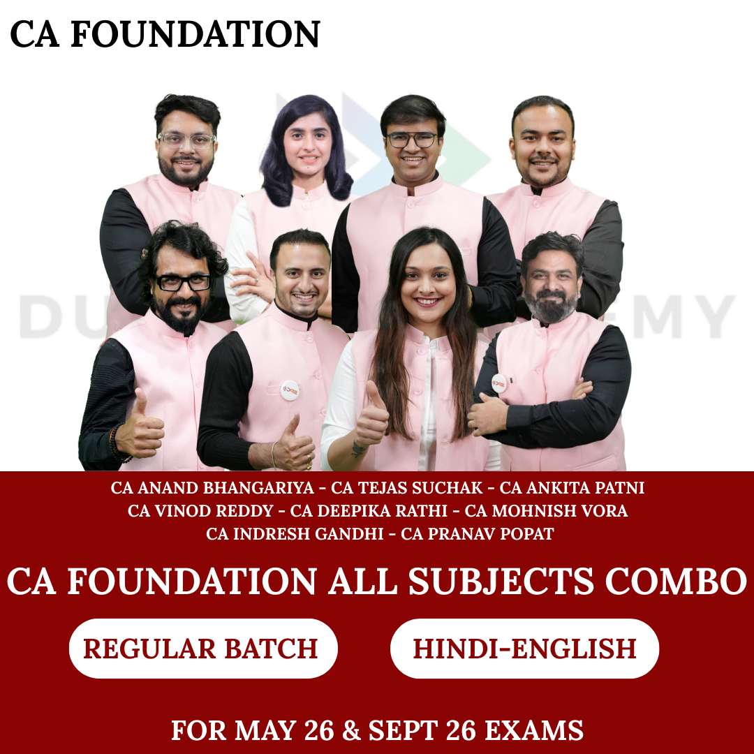 CA Foundation All Subjects Combo Regular Batch for May 26 & Sept 26 Exams By CA Anand Bhangariya, CA Tejas Suchak, CA Ankita Patni, CA Indresh Gandhi, CA Deepika Rathi, CA Vinod Reddy, CA Pranav Popat, CA Mohnish Vora