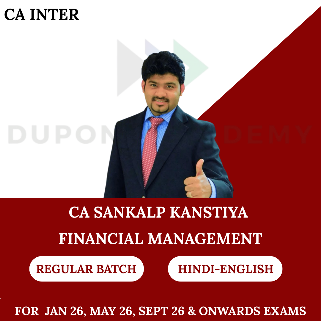 CA Inter Financial Management Regular Batch for Jan 26, May 26, Sept 26 & Onwards Exams By CA Sankalp Kanstiya