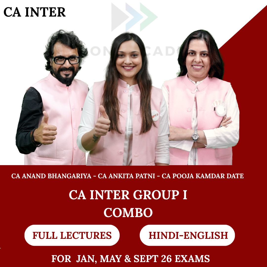 CA Inter Group 1 Combo - Regular Batch for Jan, May & Sept 2026 Exams - By CA Anand Bhangariya, CA Ankita Patni, & CA Pooja Kamdar Date