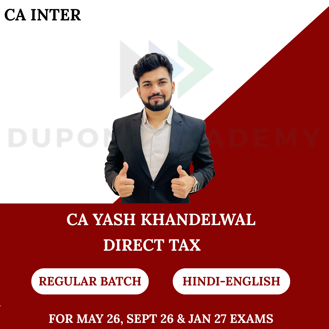 CA Inter DT Regular Batch for May, Sept 2026 & Jan 2027 Exams By CA Yash Khandelwal