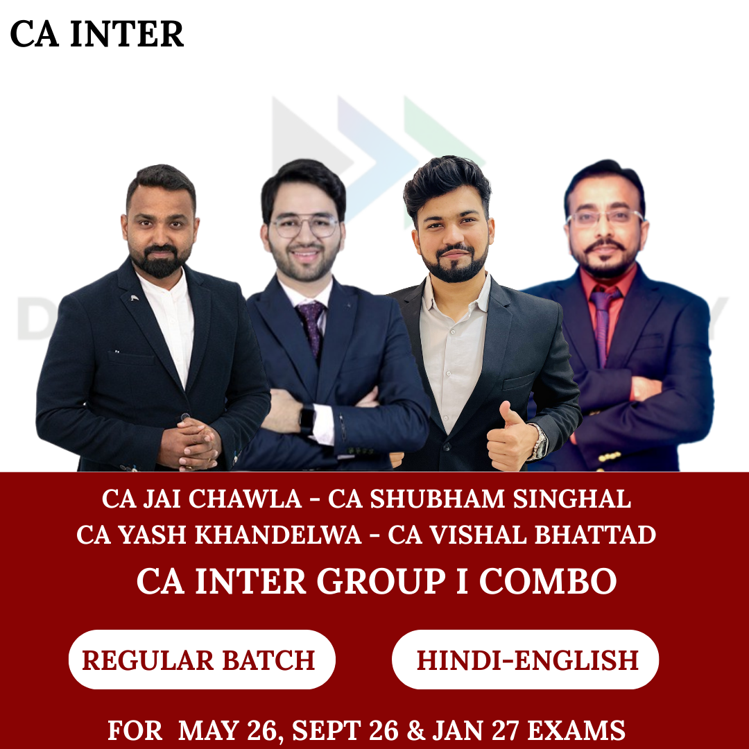 CA Inter Group 1 Combo Regular Batch for May 26, Sept 26 & Jan 27 Exams By CA Jai Chawla, CA Shubham Singhal, CA Yash Khandelwal, CA Vishal Bhattad