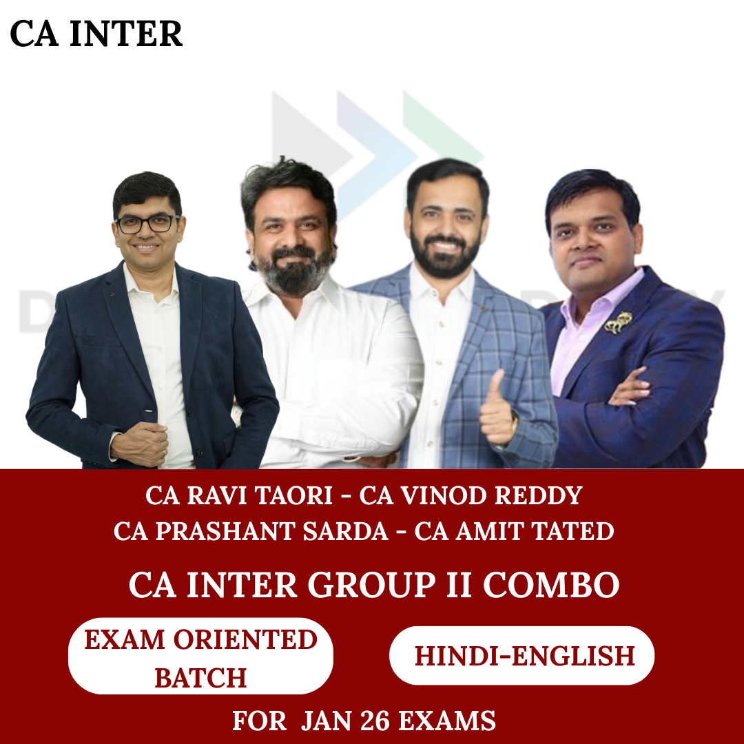 CA Inter Group 2 Combo Exam Oriented Batch for Jan 26 Exams By CA Ravi Taori, CA Vinod Reddy, CA Prashant Sarda, CA Amit Tated