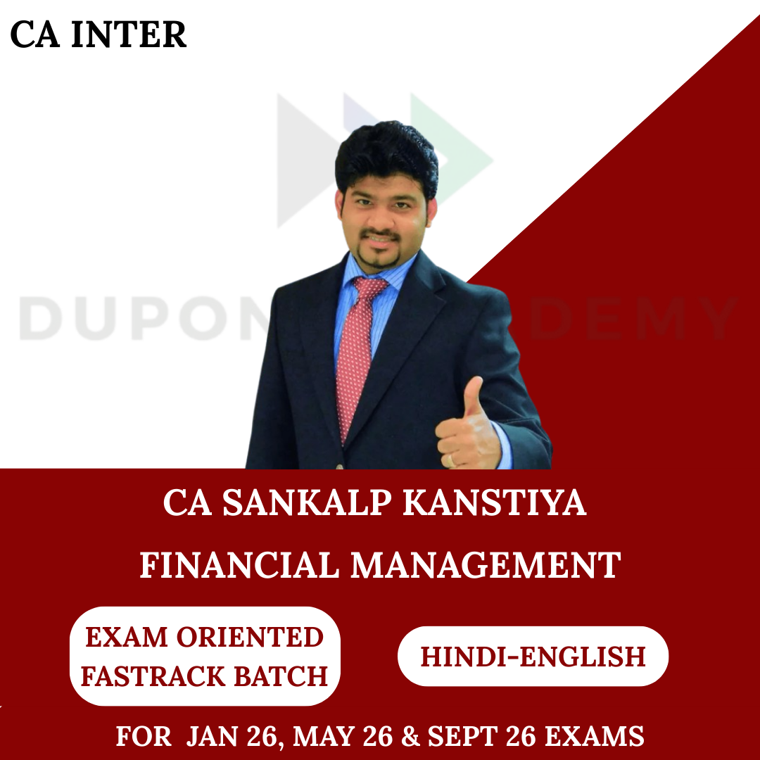 CA Inter Financial Management Exam Oriented Fastrack Batch for Jan 26, May 26 & Sept 26 Exams By CA Sankalp Kanstiya