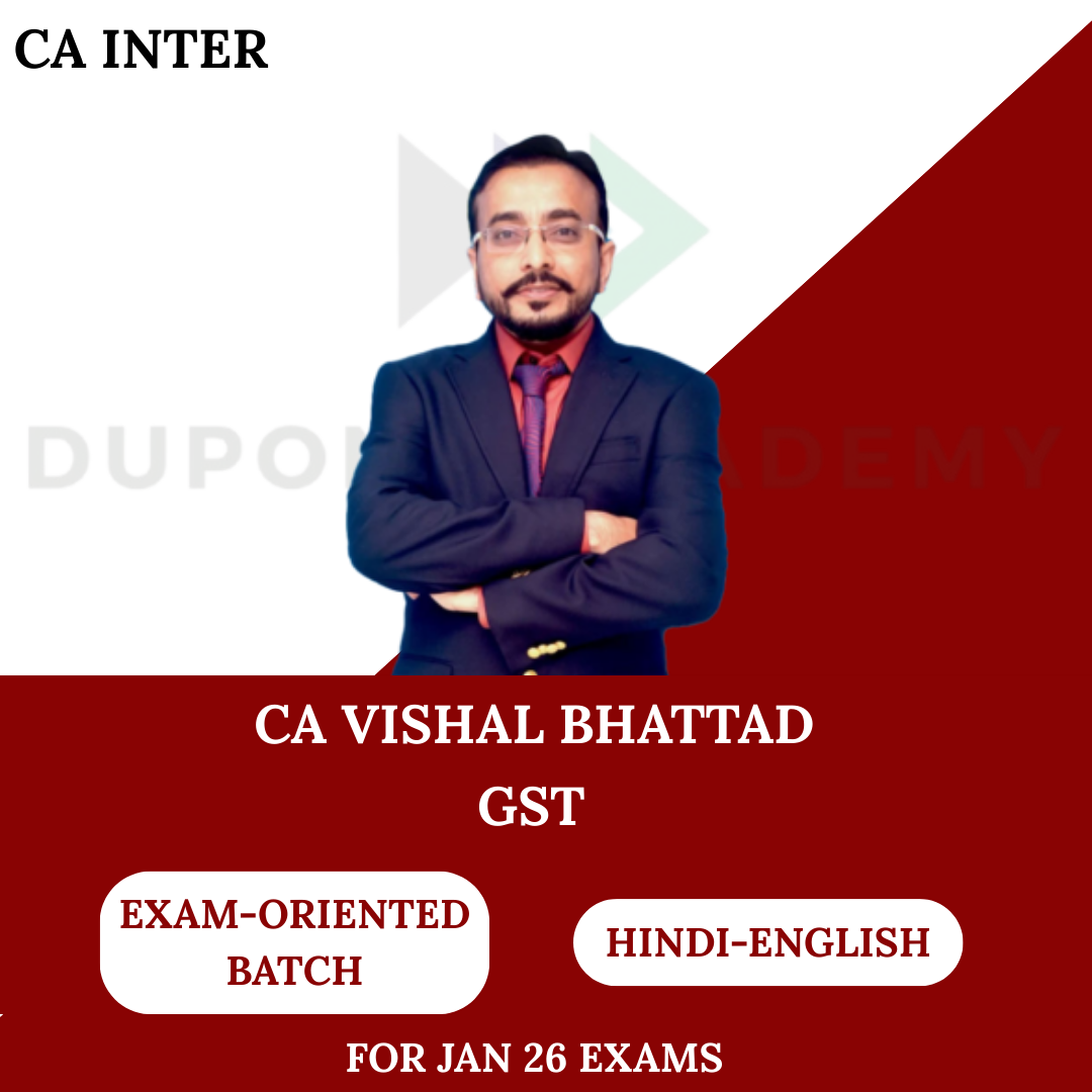CA Inter GST Exam Oriented Batch for Jan 2026 Exams By CA Vishal Bhattad