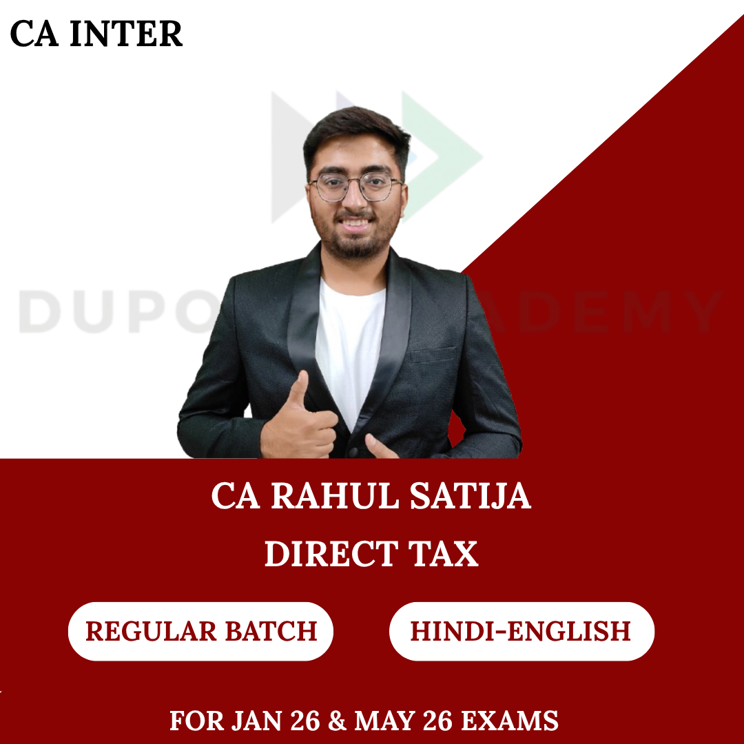 CA Inter DT Regular Batch For Jan 26 & May 26 Exams By CA Rahul Satija