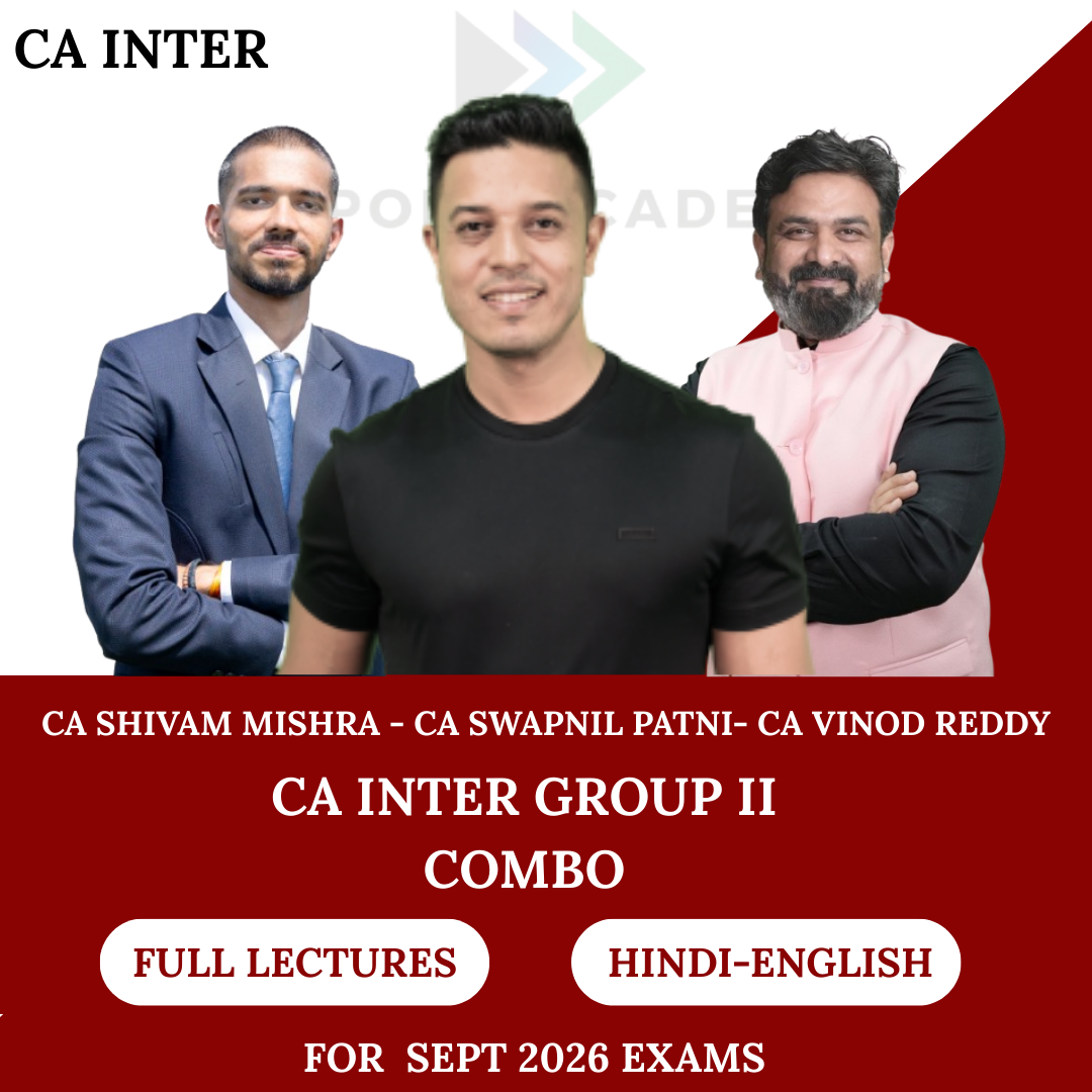 CA Inter Group 2 Combo - Regular Batch for Sept 2026 Exams - By CA Shivam Mishra, CA Vinod Reddy, CA Swapnil Patni