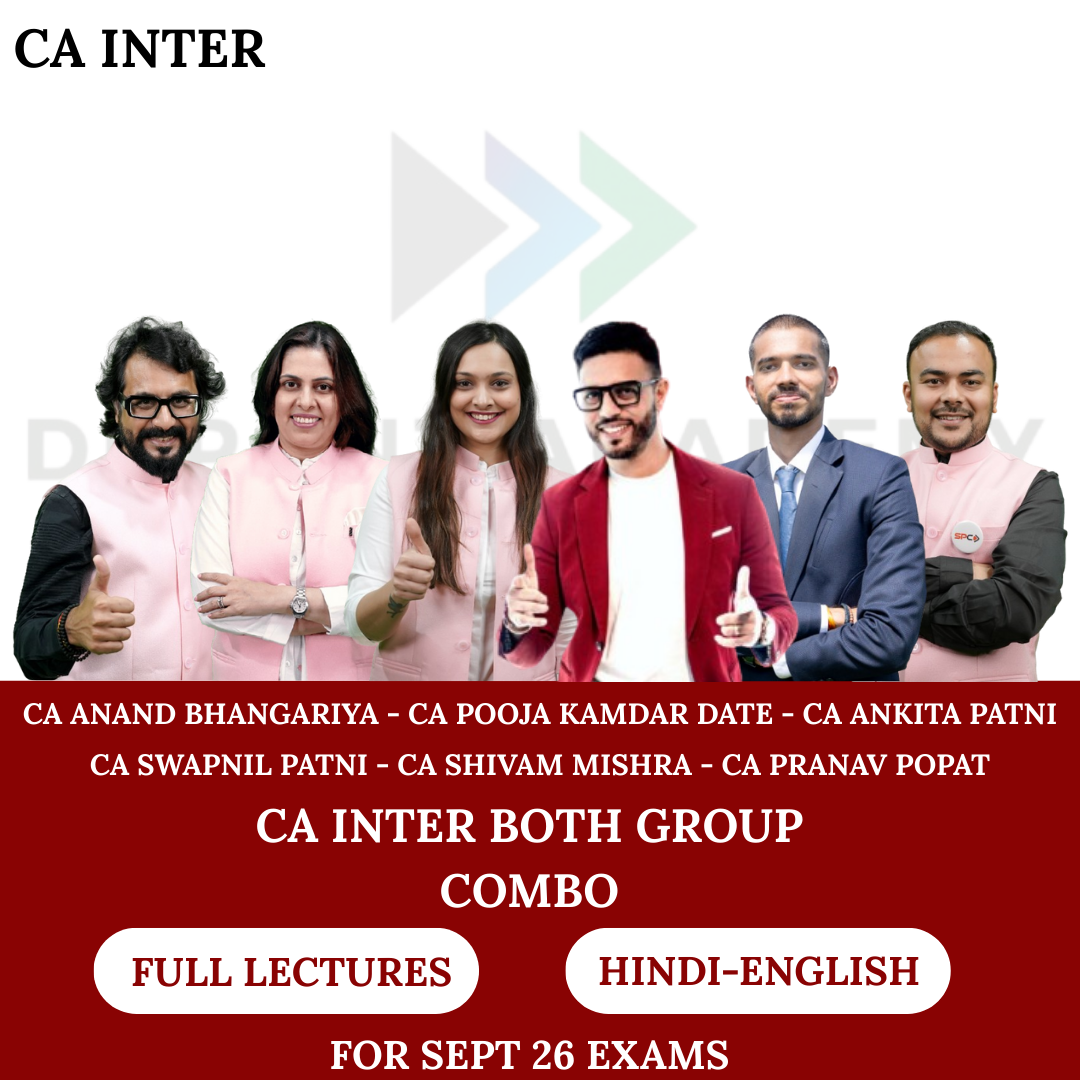 CA Inter Both Group Combo - Regular Batch for Sept 2026 Exams - By CA Anand Bhangariya, CA Pooja Kamdar Date, CA Ankita Patni, CA Swapnil Patni, CA Shivam Mishra, CA Pranav Popat