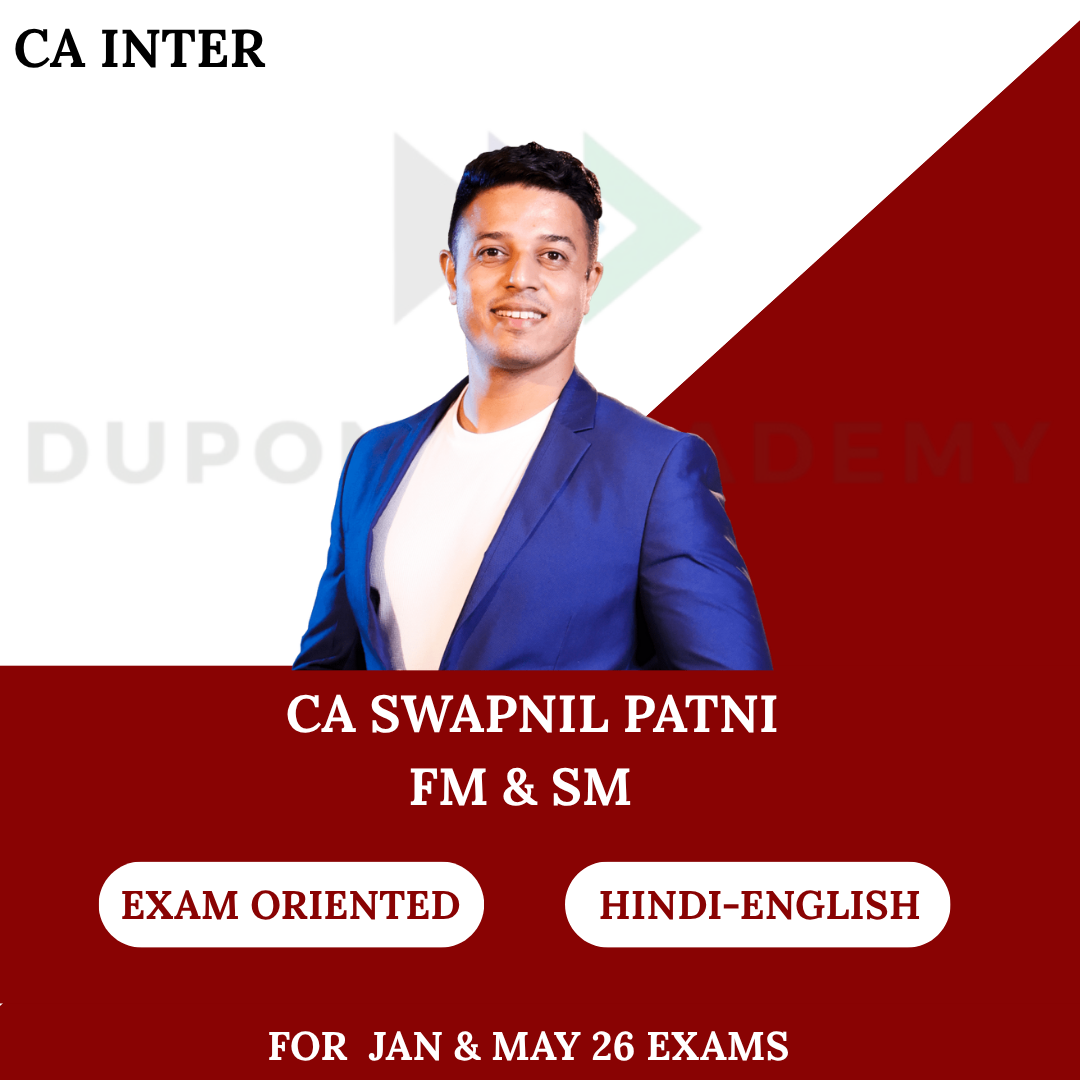 CA Inter FM-SM Exam Oriented Batch for Jan & May2026 Exams By CA Swapnil Patni