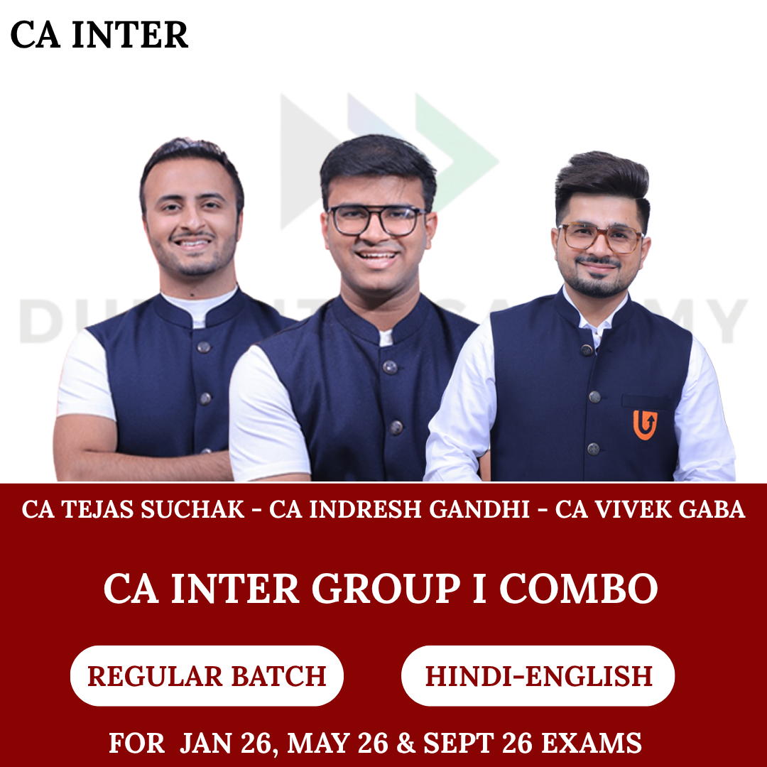 CA Inter Group 1 Combo Regular Batch for Jan, May & Sept 2026 Exams By CA Tejas Suchak, CA Indresh Gandhi, CA Vivek Gaba