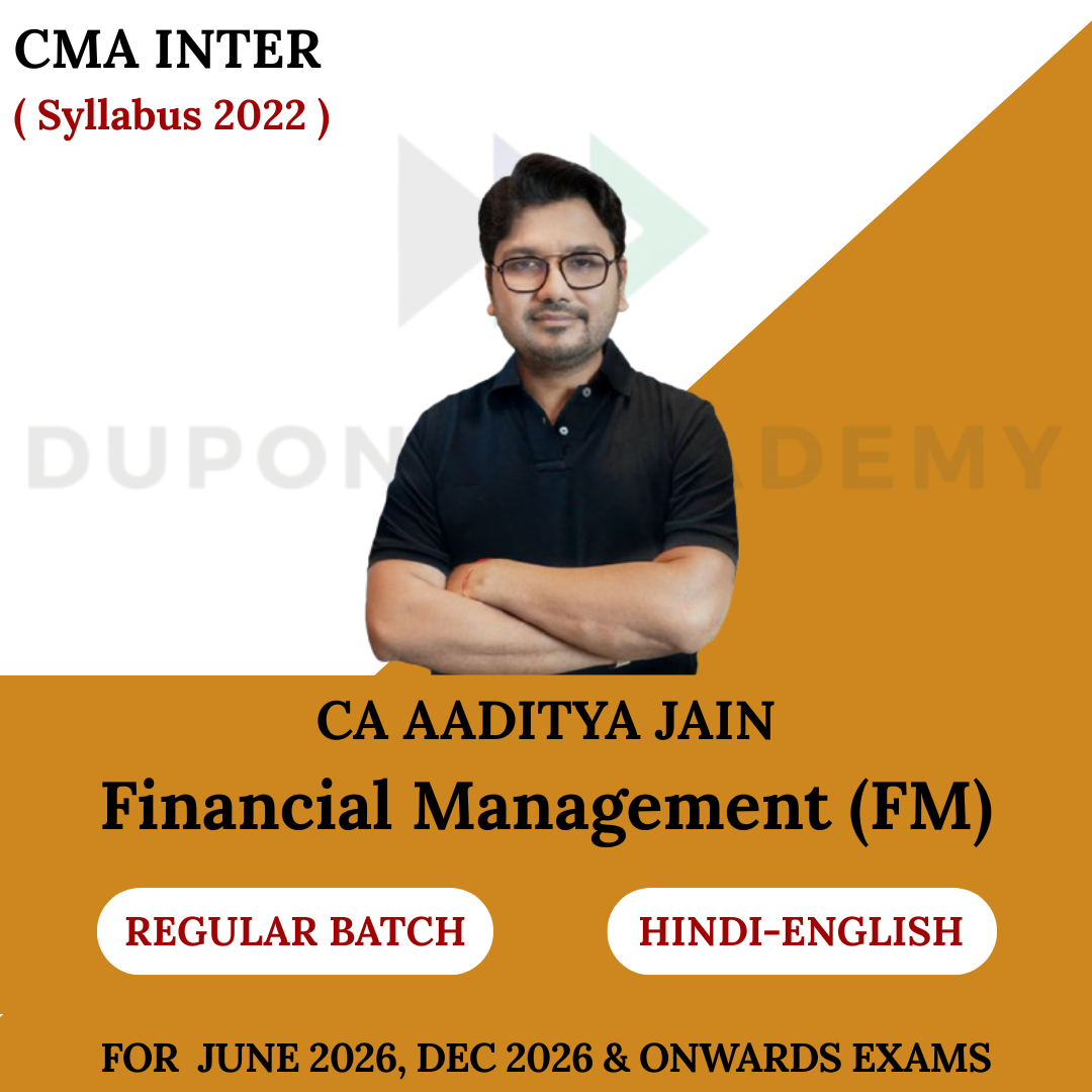 CMA Inter Financial Management (FM) Regular Batch - For June 2026 & Dec 2026 By CA Aaditya Jain