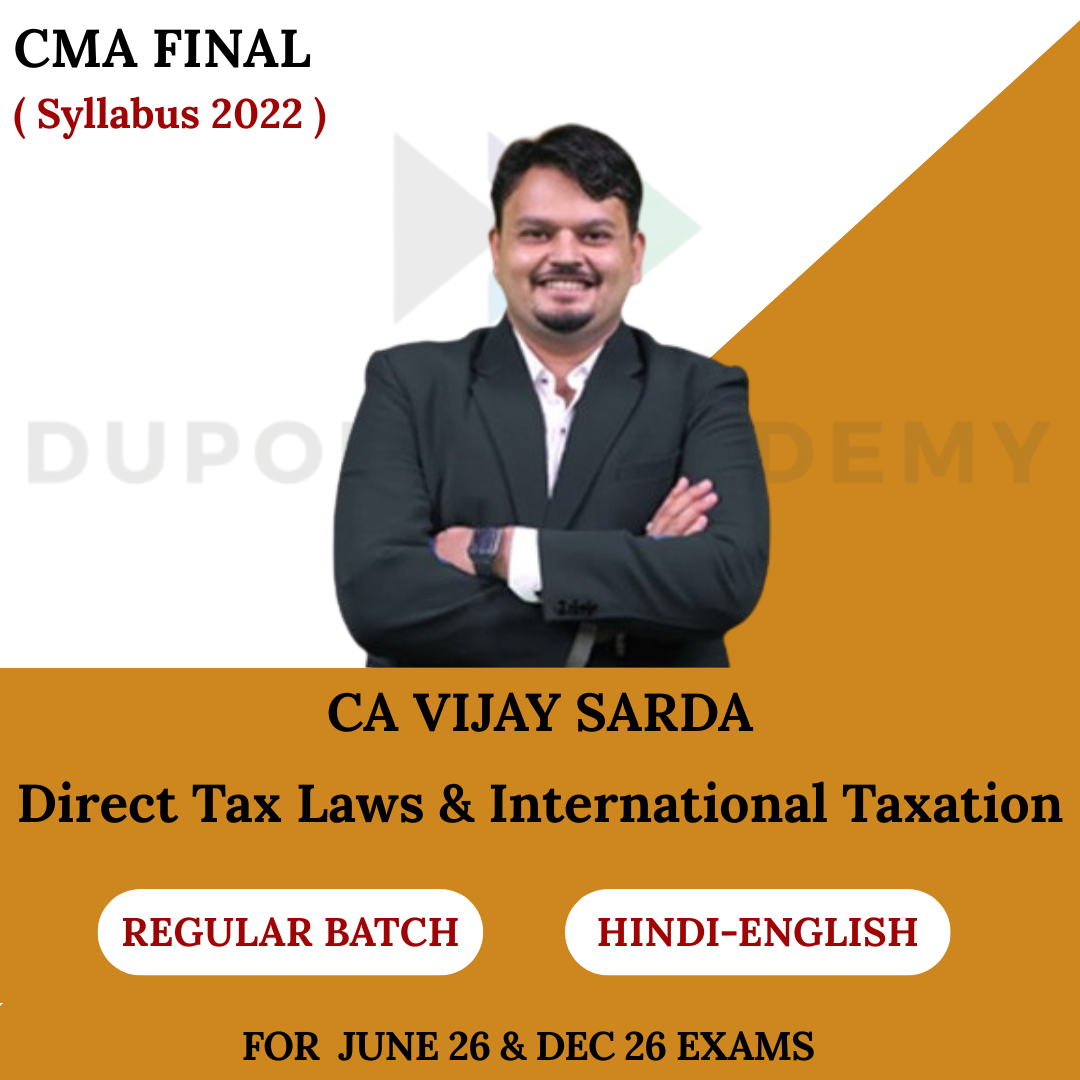 CMA Final Direct Tax Laws & International Taxation (DIT) Regular Batch For June 2026 & Dec 2026 By CA Vijay Sarda