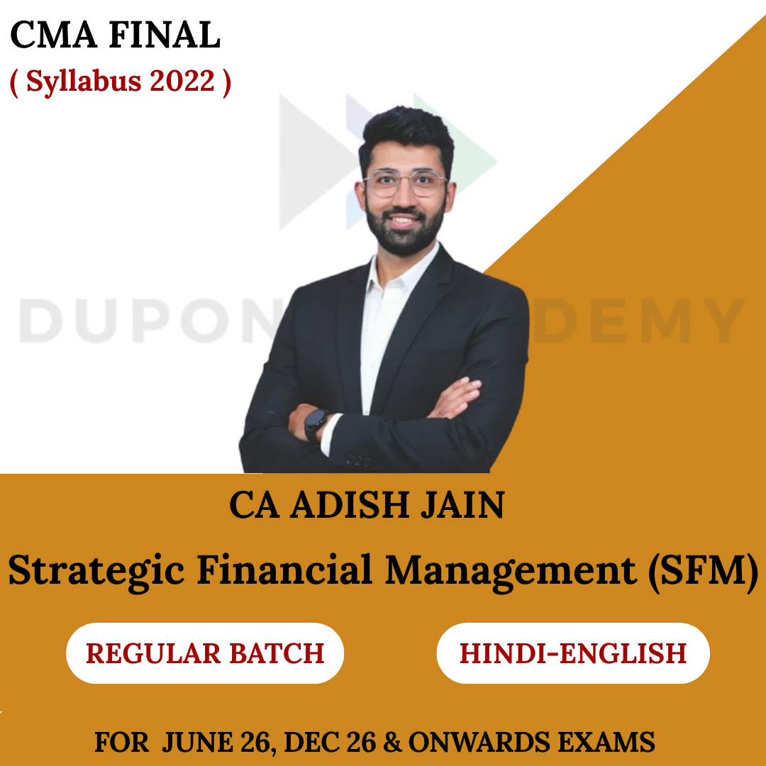 CMA Final Strategic Financial Management ( SFM ) Regular Batch For June 2026, Dec 2026 By CA Adish Jain