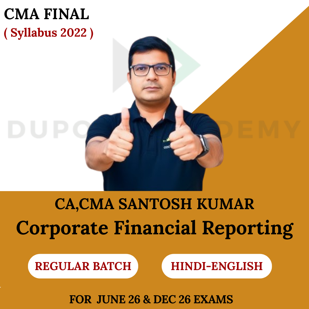 CMA Final Corporate Financial Reporting (CFR) For June 2026 & Dec 2026 By CA,CMA Santosh Kumar