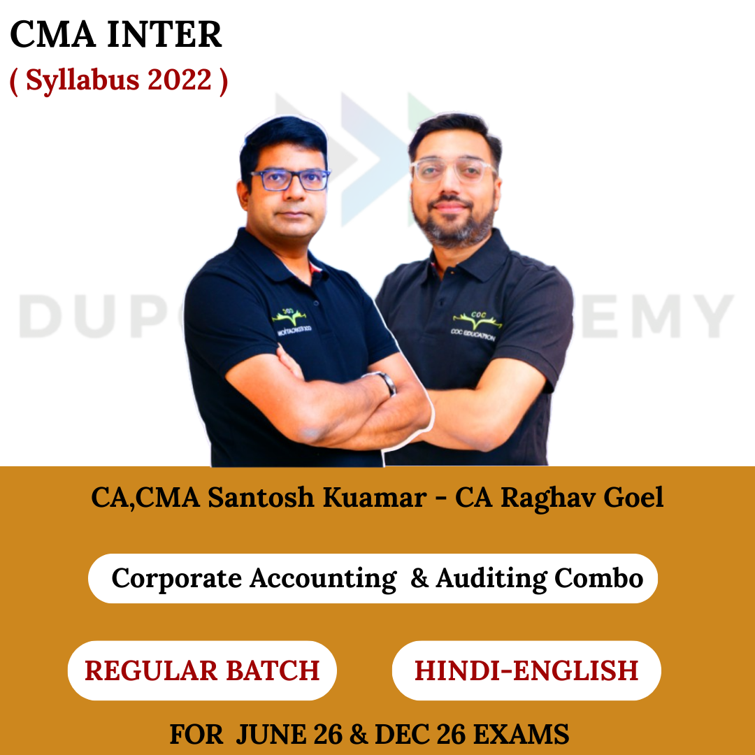 CMA Inter Corporate Accounting & Auditing Combo - Regular Batch - For June 2026 & Dec 2026 By CA Raghav Goel & CA,CMA Santosh Kumar