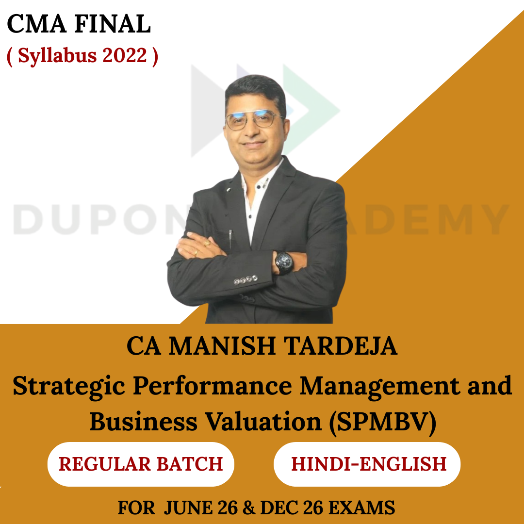 CMA Final Strategic Performance Management and Business Valuation (SPMBV) Regular Batch For June 2026 & Dec 2026 By CA Manish Tardeja