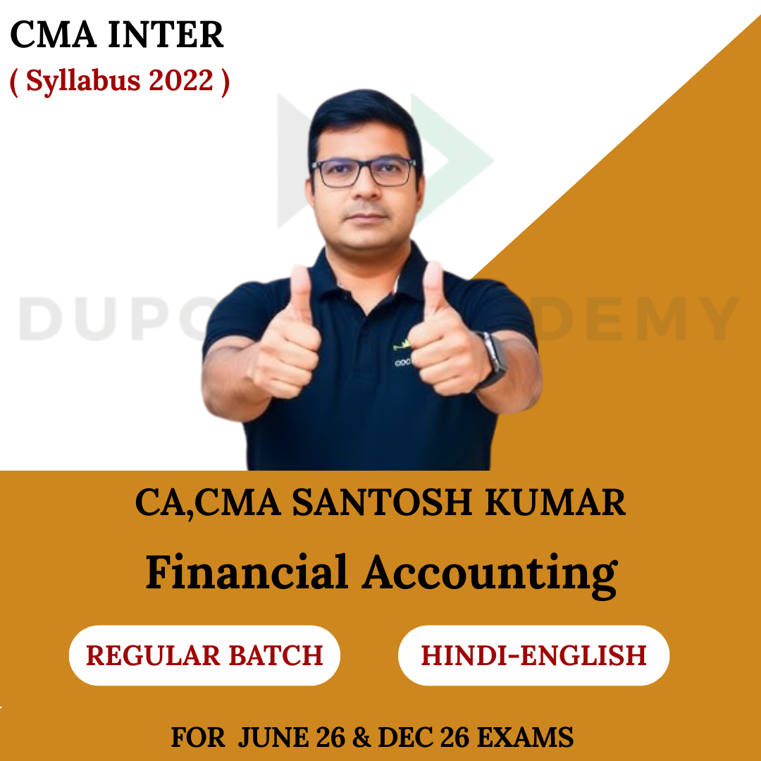 CMA Inter Financial Accounting (FA) Regular Batch - For June 2026 & Dec 2026 By CA/CMA Santosh Kumar