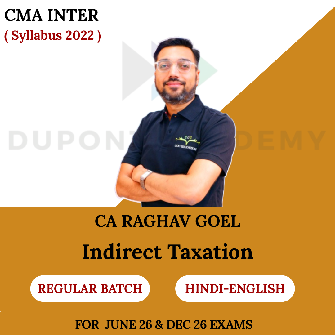 CMA Inter Indirect Taxation (IDT) Regular Batch - For June 2026 & Dec 2026 By CA Raghav Goel