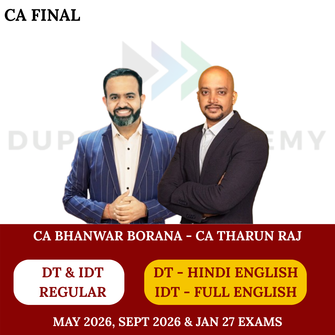 CA Final DT & IDT (Regular Batch) For May/Sep 26 & Jan 27 By CA Bhanwar Borana & CA Tharun Raj