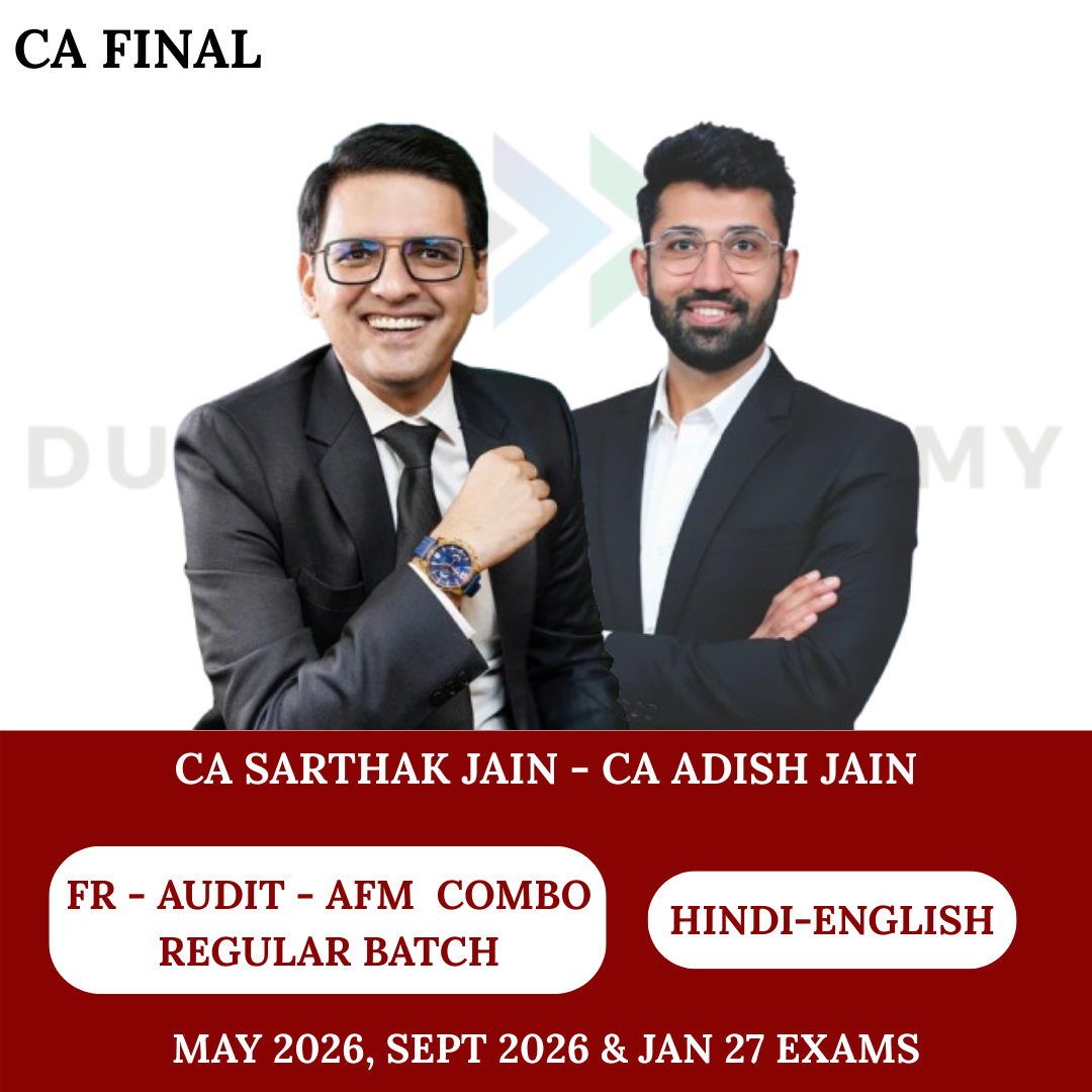CA Final FR - Audit - AFM Regular Batch Combo May 26 & Sept 26 Exams By CA Sarthak Jain & CA Adish Jain