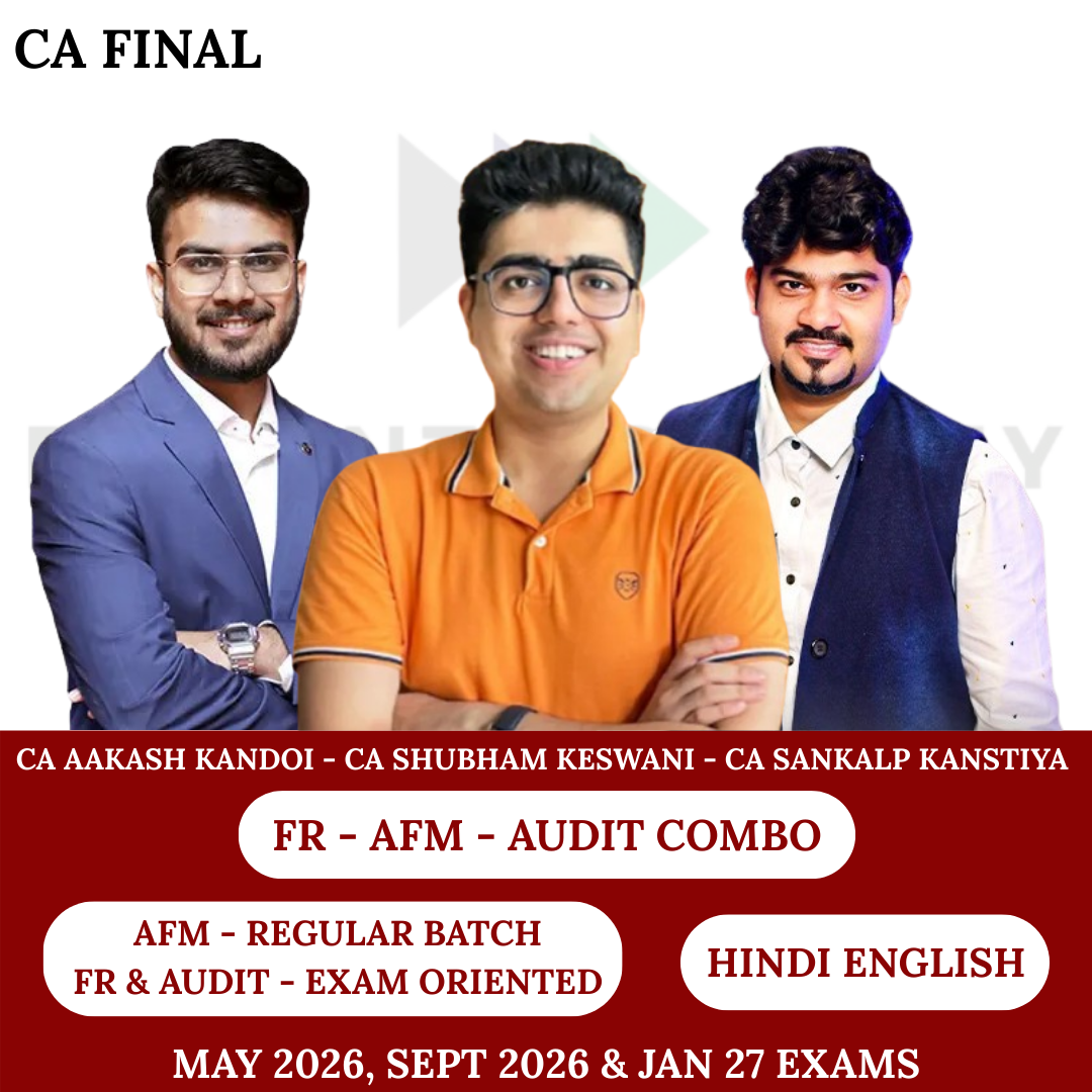 CA Final AFM (Regular Batch) and FR & Audit (Exam Oriented Fastrack Batch) For May/Sep 26 Exams and onwards By CA Aakash Kandoi, CA Shubham Keswani & CA Sankalp Kanstiya