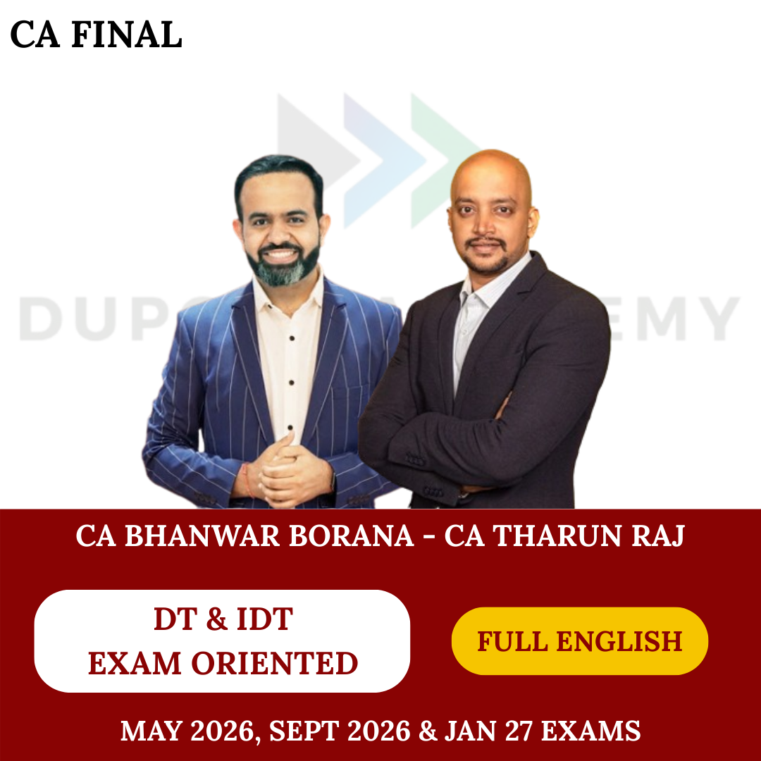 CA Final DT & IDT (Exam Oriented Batch) Full English for May, Sep 26 & Jan 27 By CA Bhanwar Borana & CA Tharun Raj